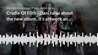 Cradle Of Filth | Dani talks about the new album, it's artwork and Victoria society