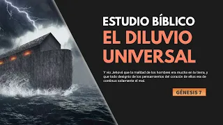 Estudio Bíblico | El diluvio universal: El pecado de la humanidad - REFLEXIÓN.