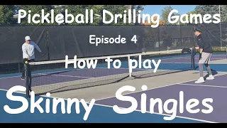 Pickleball Drilling Games - Episode 4 - How to Play Skinny Singles