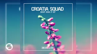 Croatia Squad - Deep Dish It (Original Club Mix)