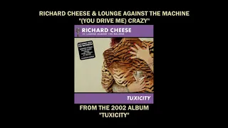 Richard Cheese "(You Drive Me) Crazy" from the 2002 album "Tuxicity"