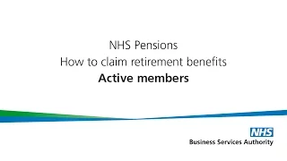 How to claim NHS Pension Retirement benefits: Active members