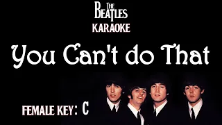 You Can't Do That (Karaoke) The beatles/ Female key C