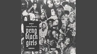 Peng Black Girls Remix (feat. Jorja Smith)