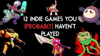 12 Indie Games You (Probably) Haven't Played