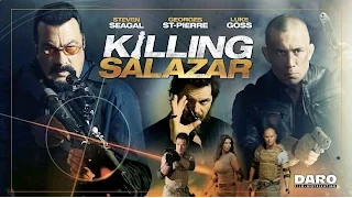 Killing Salazar (2016) Steven Seagal & Luke Goss killcount