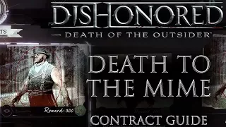 Dishonored: Death of the Outsider - Death to the Mime Contract Quest Walkthrough Guide