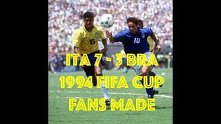 1994 FIFA Cup Final - Italy 🇮🇹 7 - 3 🇧🇷 Brazil - FANS Made - Full HD 1080p