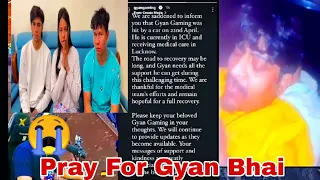 GYAN SUJAN ACCIDENT FULL VIDEO 😭 | PLZ SUPPORT GYAN BHAI | #gyangaming #gyangamingaccident
