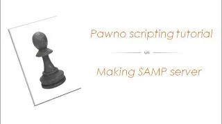 * Pawno scripting tutorial #1 - Creating SAMP server.