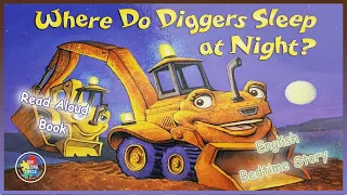 ⛏ Where Do Diggers Sleep at Night | Trucks and Vehicles Kid Read Aloud | Funny Picture Books