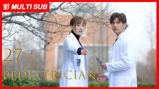 【MULTI SUB】Pediatrician EP27 | Luo Yun Xi, Sun Yi, Ling Xiao Su, Zeng Li | A new doctor's journey