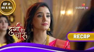 Durga Aur Charu | दुर्गा और चारू | Ep. 85 & 86 | Recap