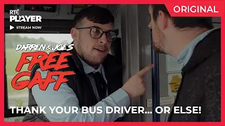Thank your bus driver... or else | Darren and Joe's Free Gaff