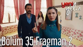 Yeni Gelin 35. Bölüm 2. Fragman