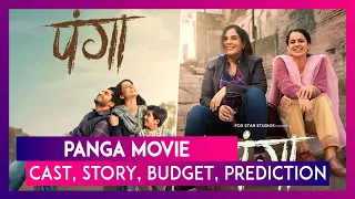 Panga: Cast, Story, Budget, Prediction Of The Kangana Ranaut, Richa Chadha & Jassi Gill Starrer