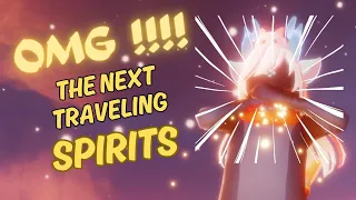 OMG!!! The Next Traveling Spirits!!