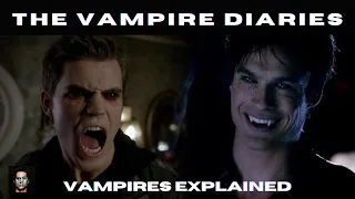 Vampires Explained In-Depth | Creatures of The Vampire Diaries & The Originals
