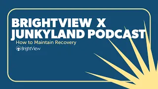 Junkyland Podcast x BrightView Amy Aydelotte / How to Treat Addiction