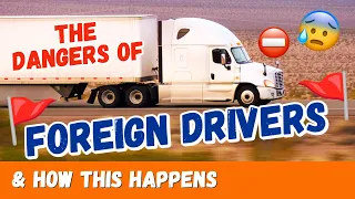 The DANGERS of Foreign Truck Drivers in USA & Canada