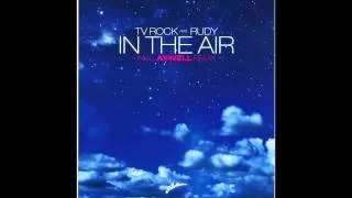 'IN THE AIR' (Axwell Radio Edit) TV ROCK ft Rudy [HQ]