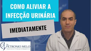 How to Relieve Urinary Tract Infection IMMEDIATELY? Urologist Explains | Dr. Petronio Melo