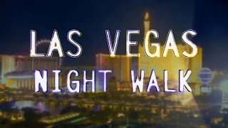 Las Vegas - Night Strip Walk