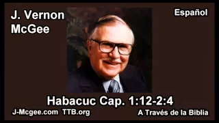 35 Habacuc 01:12-2:04 - J Vernon Mcgee - a Traves de la Biblia