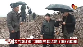 22 yoshli yigit xotini va bolasini yoqib yubordi