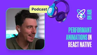 Creating Performant React Native Animations | The React Native Show Podcast #37