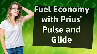 How Can I Maximize Fuel Economy with Toyota Prius' Pulse and Glide Technique?