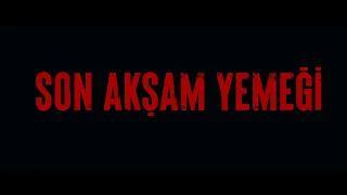 Son Akşam Yemeği - Fragman