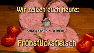 Frühstücksfleisch selber machen - Wurst selber machen - Opa Jochen´s Rezept