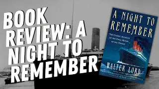 Our FIRST Book Review: A Night to Remember by Walter Lord