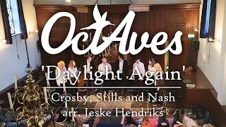 OctAves Ligconcert - Daylight Again (Crosby, Stills and Nash arr. Jeske Hendriks)