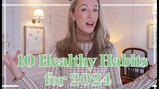 10 HEALTHY HABITS FOR 2024 // This Changed My Life! //