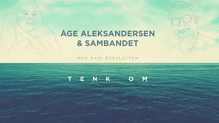 Åge Aleksandersen  –  Tenk Om