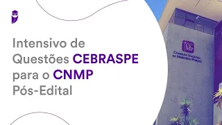 Intensivo de Questões CEBRASPE para o CNMP - Pós-Edital: Noções de Direito Constitucional