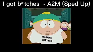 I got b*tches - A2M (Sped up)