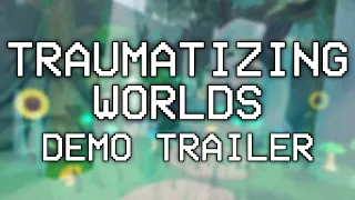 Traumatizing Worlds: Demo Trailer - TPRR