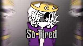 So Tired - Meme Animation | ft. Dreamtale [OLD]