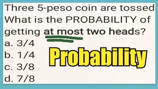 Three 5-peso coin are tossed. What is the probability of getting at most two heads?