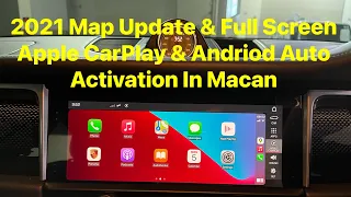 2021 Map Update & Full Screen Apple CarPlay & Android Auto Activation In Macan