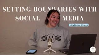 Setting Boundaries with Social Media (episode 4)