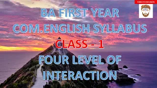 BA/BSW/BBS FIRST YEAR COM.ENGLISH SYLLABUS |CLASS-1|PART- 1|FOUR LEVEL OF INTERACTIONBY SAJJAN RAJ