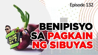 Alam Niyo Ba Episode 132 | Benefits of Eating Onion (reuploaded)