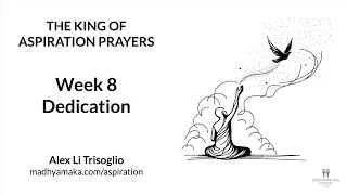 Samantabhadra's King of Aspiration Prayers - Week 8 - Dedication