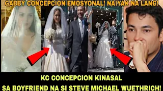 KC Concepcion Kinasal na sa Boyfriend na si Steve Michael Wuethrich | Gabby Concepcion Emosyonal!