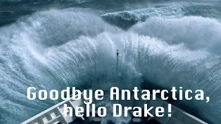 Journey to Antarctica- Episode 18. (Goodbye Antarctica, hello Drake).