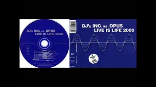 DJ's Inc.  vs.  Opus - Live Is Life 2000 - Live Is Life (Italo Disco Mix) 1999